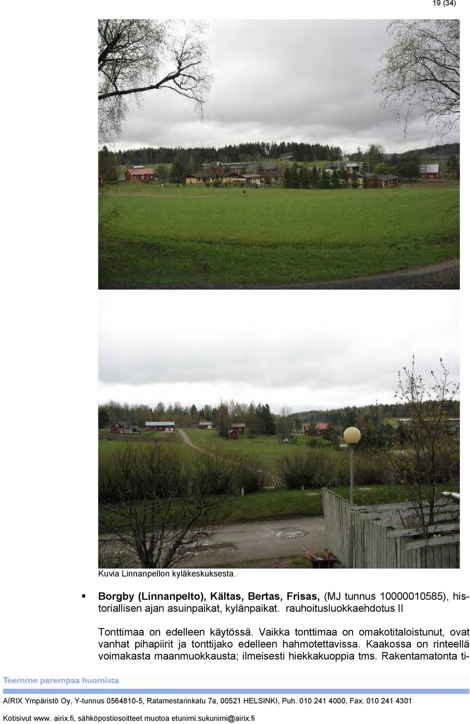 rauhoitusluokkaehdotus II Tonttimaa on edelleen käytössä.