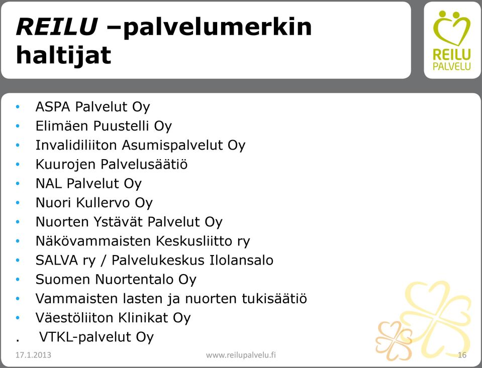 Näkövammaisten Keskusliitto ry SALVA ry / Palvelukeskus Ilolansalo Suomen Nuortentalo Oy