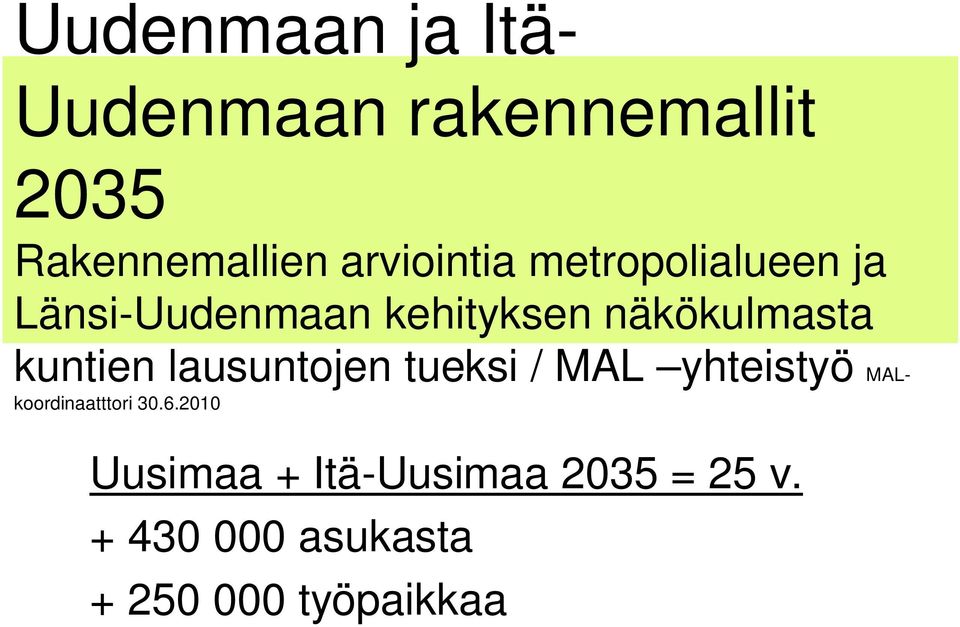 kuntien lausuntojen tueksi / MAL yhteistyö MALkoordinaatttori 30.6.