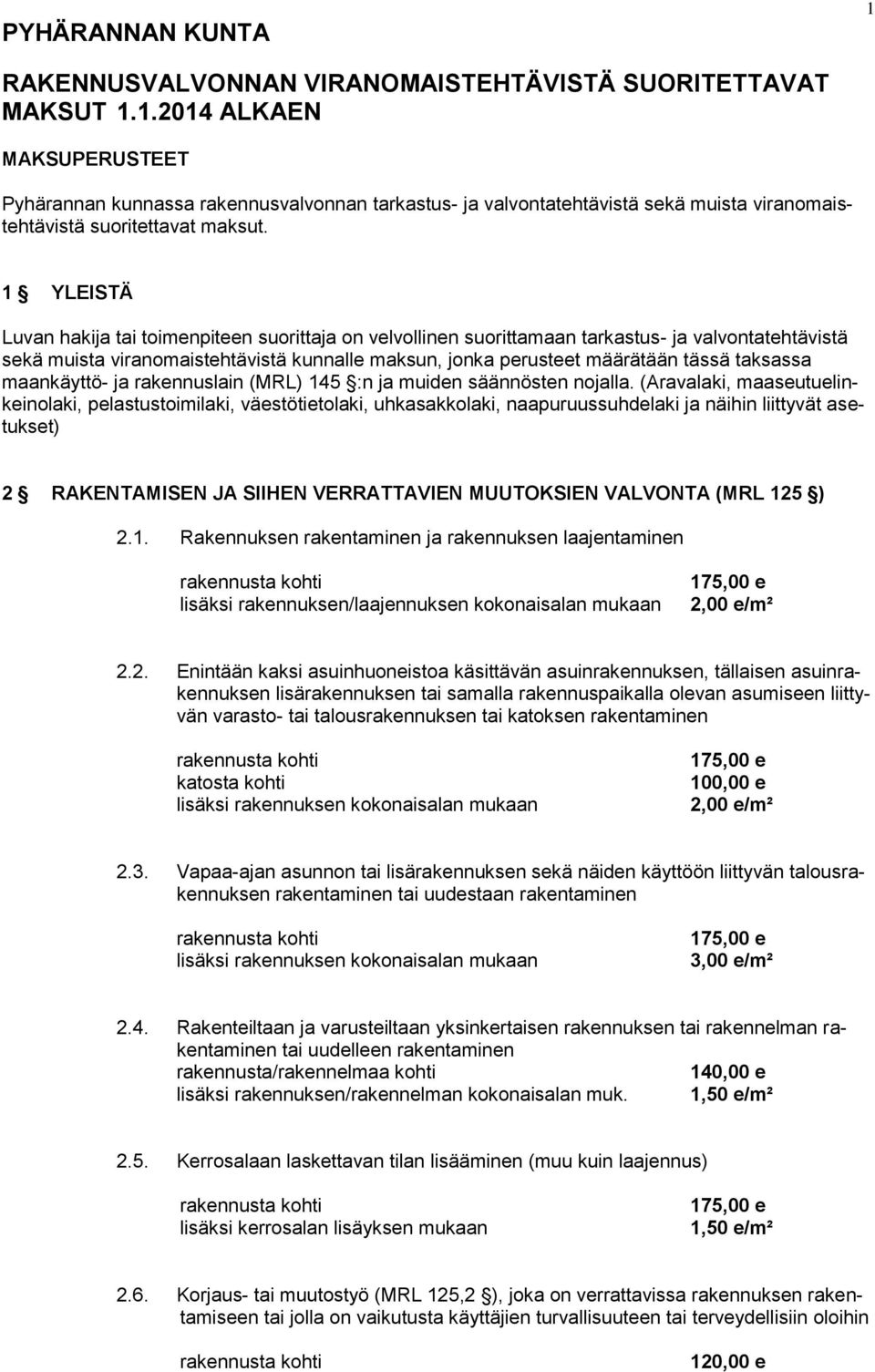 taksassa maankäyttö- ja rakennuslain (MRL) 145 :n ja muiden säännösten nojalla.