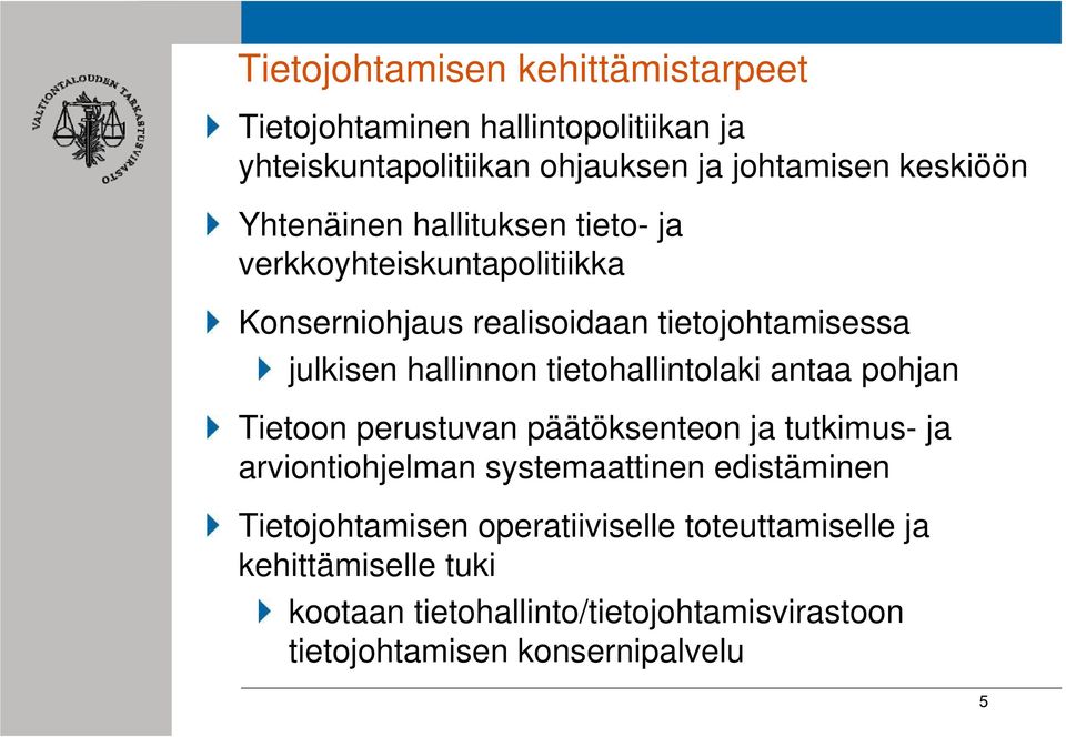 tietohallintolaki antaa pohjan Tietoon perustuvan päätöksenteon ja tutkimus- ja arviontiohjelman systemaattinen edistäminen