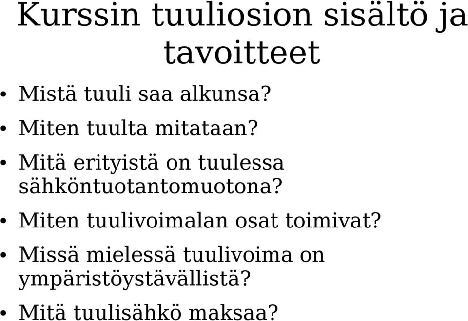 Mitä erityistä on tuulessa sähköntuotantomuotona?