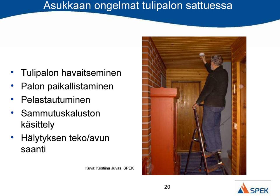 Pelastautuminen Sammutuskaluston käsittely