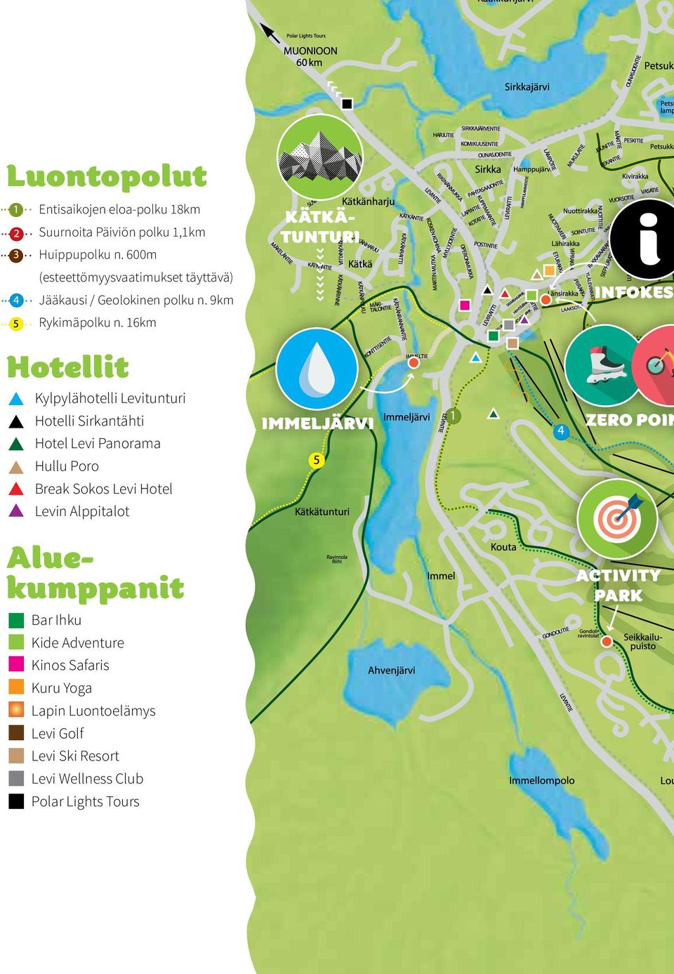 16km Hotellit Kylpylähotelli Levitunturi Hotelli Sirkantähti Hotel Levi Panorama Hullu Poro Break Sokos Levi Hotel Levin