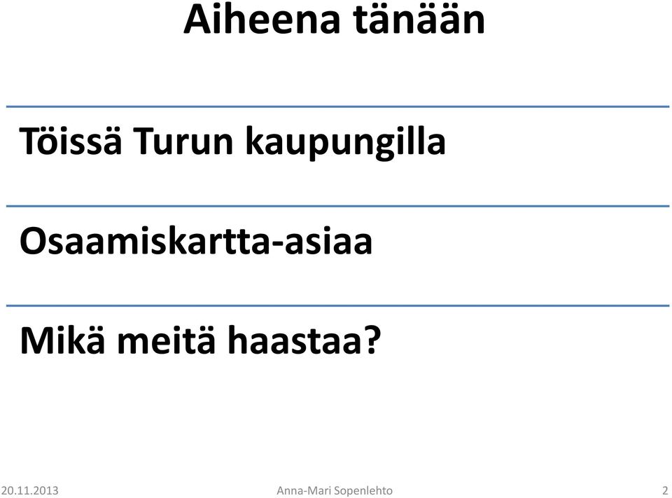 Osaamiskartta-asiaa Mikä