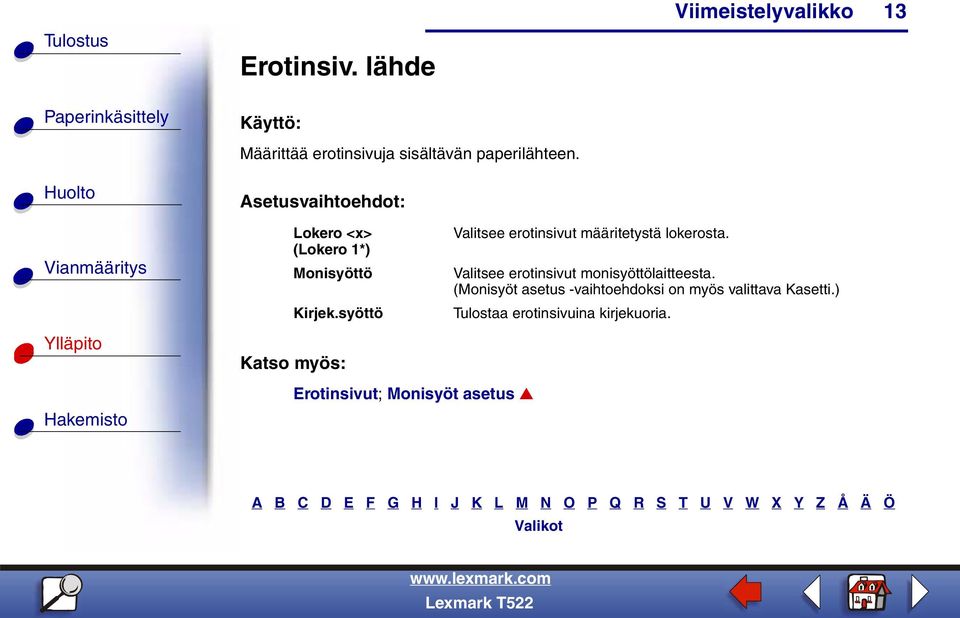 syöttö Valitsee erotinsivut määritetystä lokerosta.