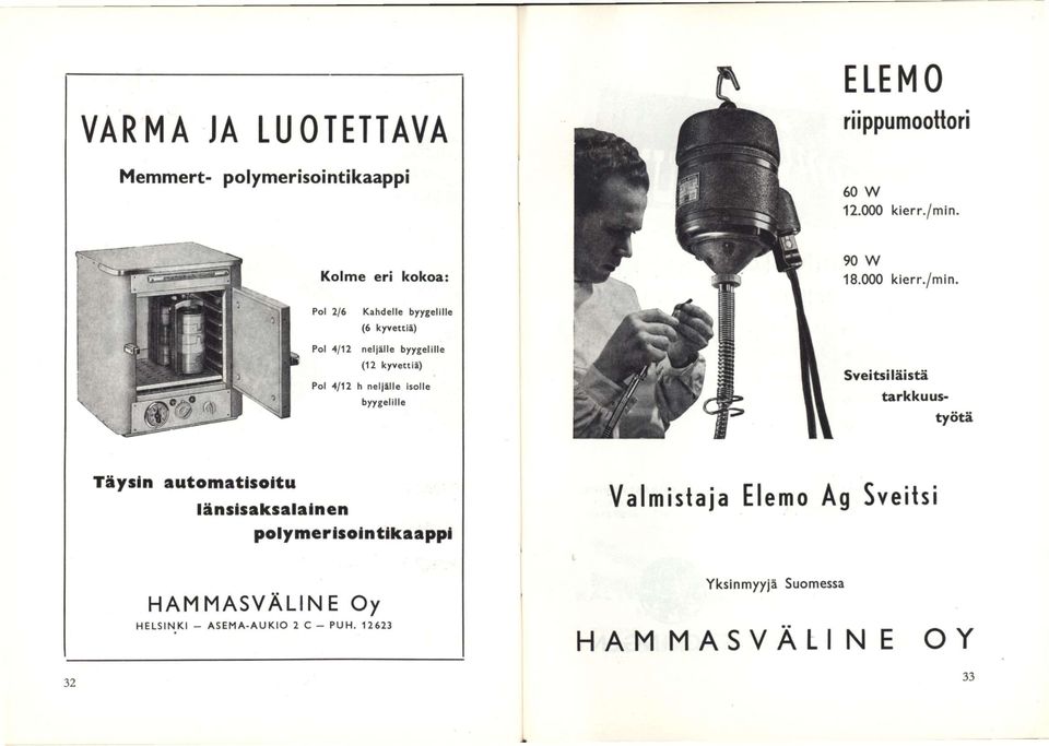 byygelille Täysin automatisoitu iänsisaksaiainen polymerisointikaappi Valmistaja Elemo Ag