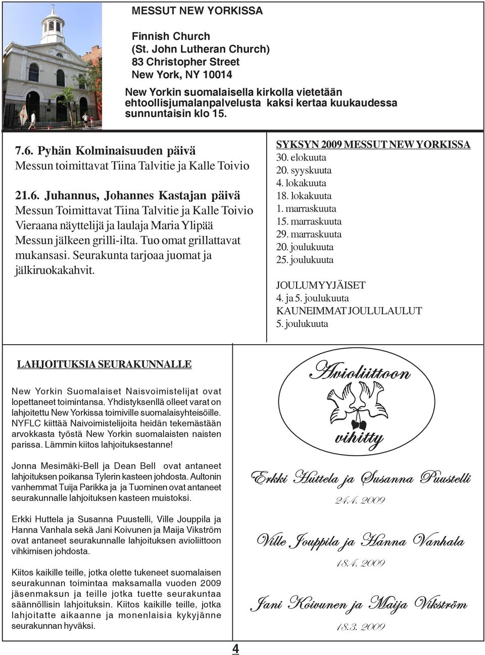 Pyhän Kolminaisuuden päivä Messun toimittavat Tiina Talvitie ja Kalle Toivio 21.6.