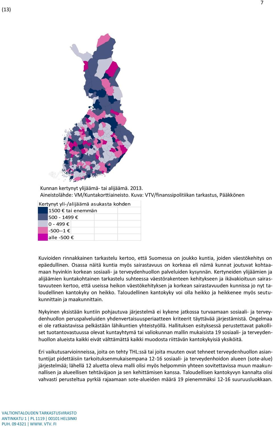 joukko kuntia, joiden väestökehitys on epäedullinen.