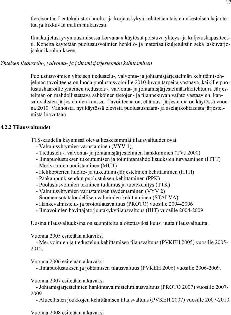 Yhteisen tiedustelu-, valvonta- ja johtamisjärjestelmän kehittäminen 4.2.