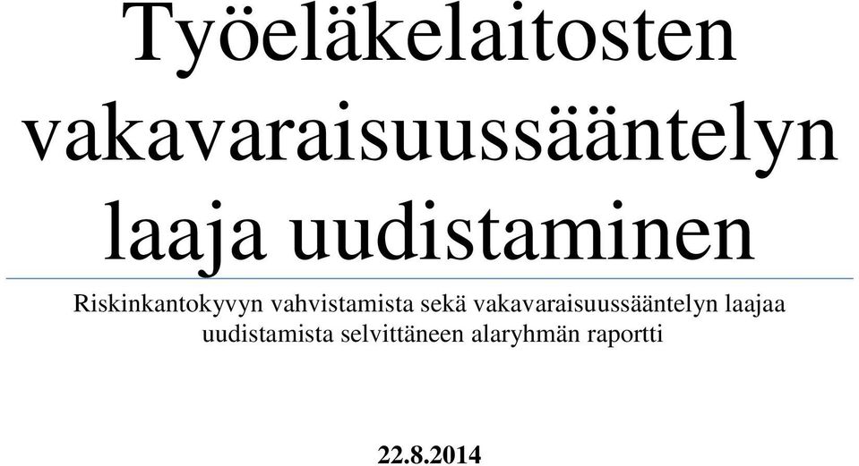 vahvistamista sekä vakavaraisuussääntelyn