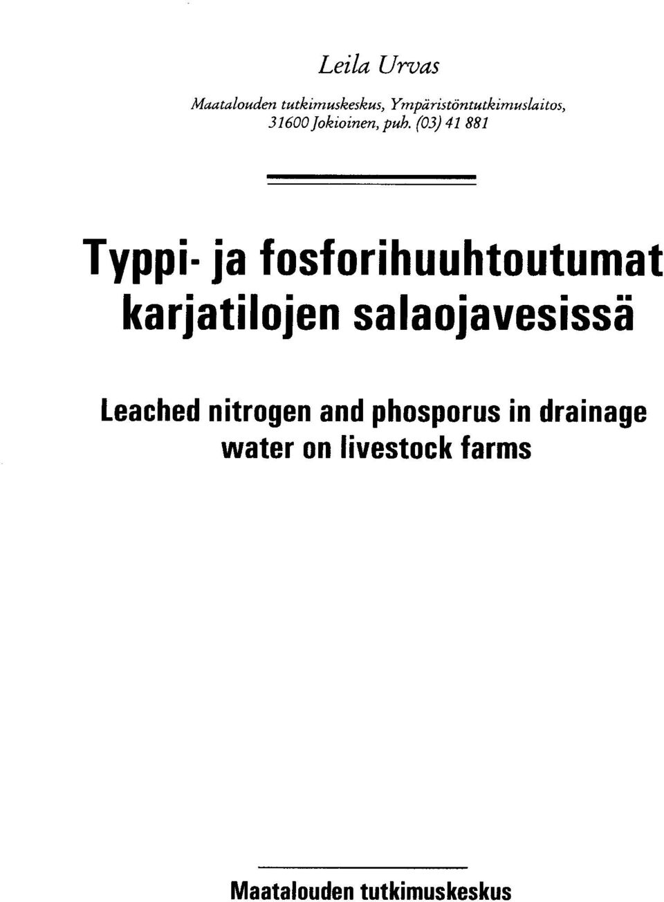 (3) 4 88 Typpi- ja fosforihuuhtoutumat karjatilojen