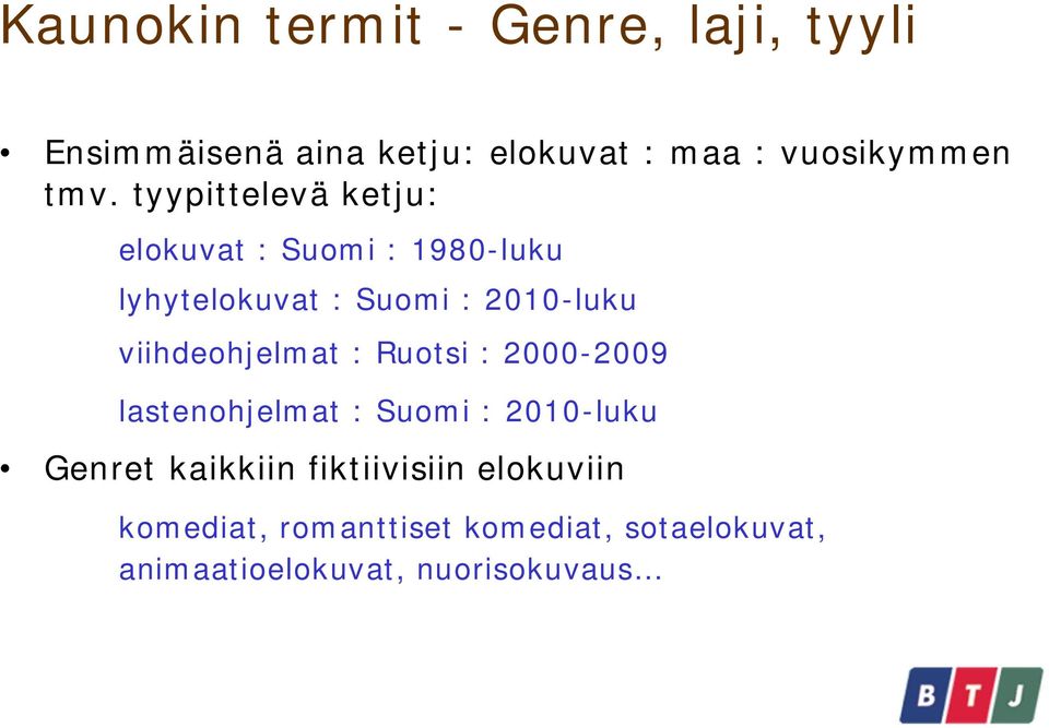 viihdeohjelmat : Ruotsi : 2000-2009 lastenohjelmat : Suomi : 2010-luku Genret kaikkiin
