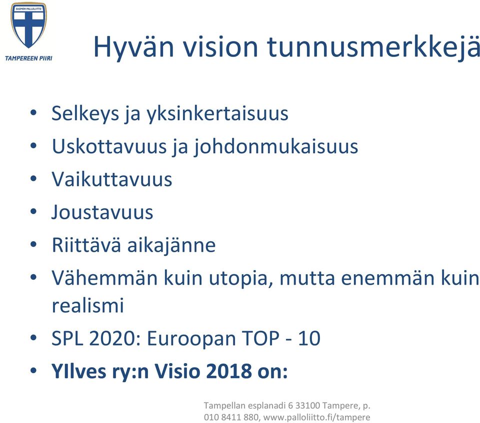 Riittävä aikajänne Vähemmän kuin utopia, mutta enemmän