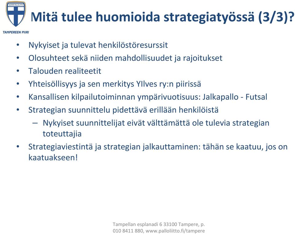 Yhteisöllisyys ja sen merkitys YIlves ry:n piirissä Kansallisen kilpailutoiminnan ympärivuotisuus: Jalkapallo - Futsal
