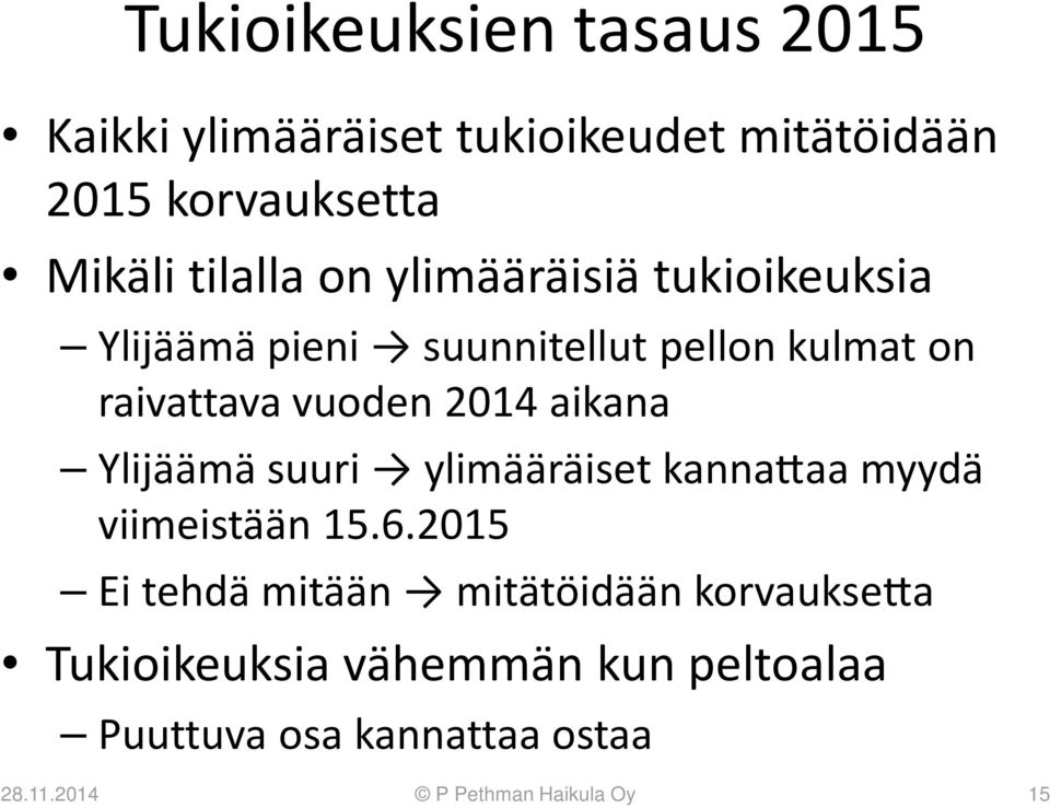 2014 aikana Ylijäämä suuri ylimääräiset kanna aa myydä viimeistään 15.6.