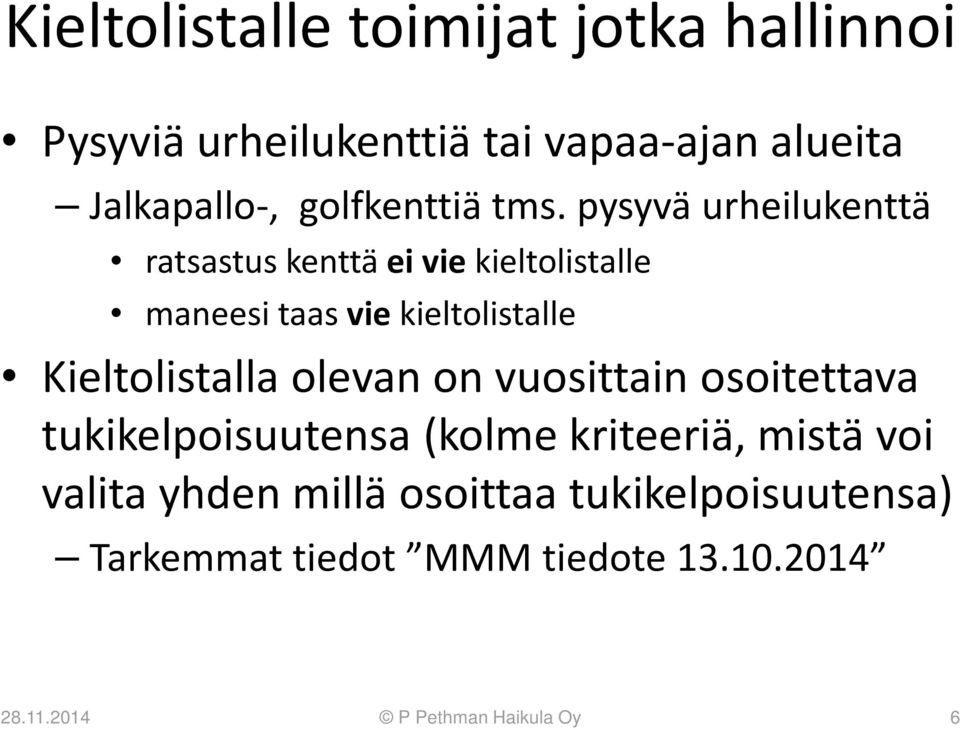 pysyvä urheilukenttä ratsastus kenttä ei vie kieltolistalle maneesi taas vie kieltolistalle