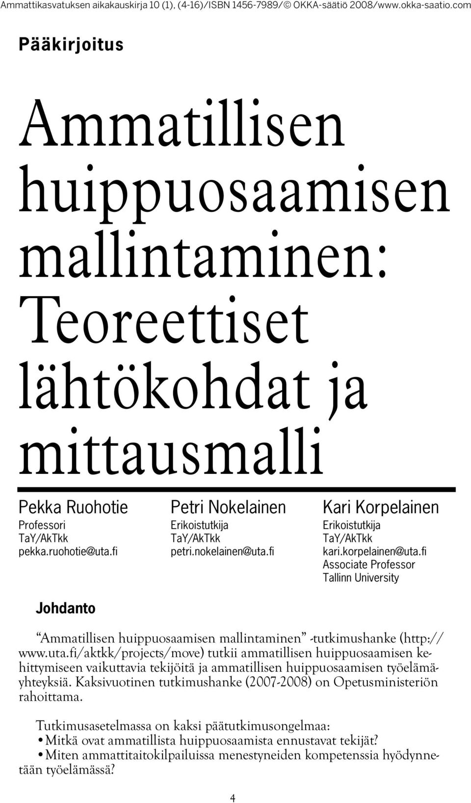 fi Associate Professor Tallinn University Ammatillisen huippuosaamisen mallintaminen -tutkimushanke (http:// www.uta.