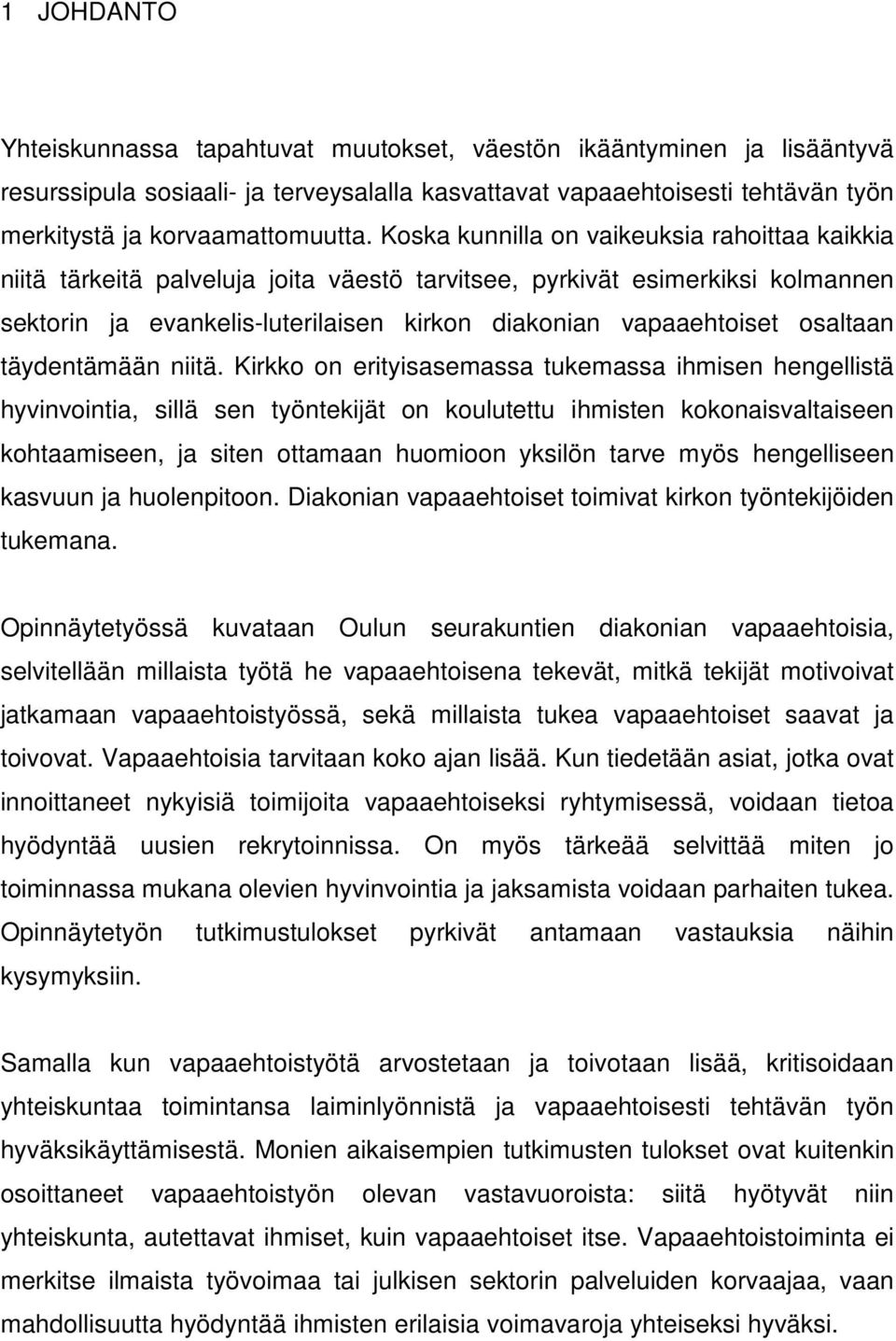 osaltaan täydentämään niitä.