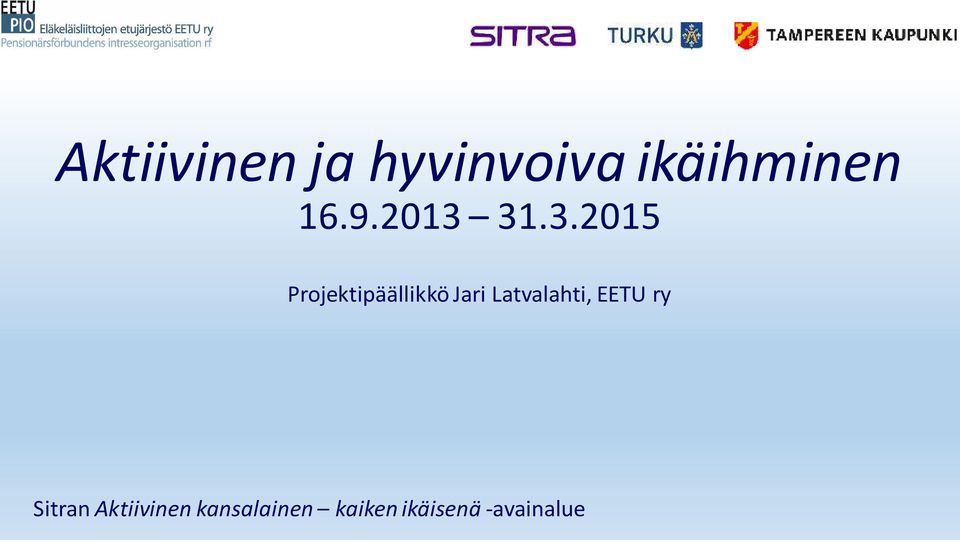 31.3.2015 Projektipäällikkö Jari