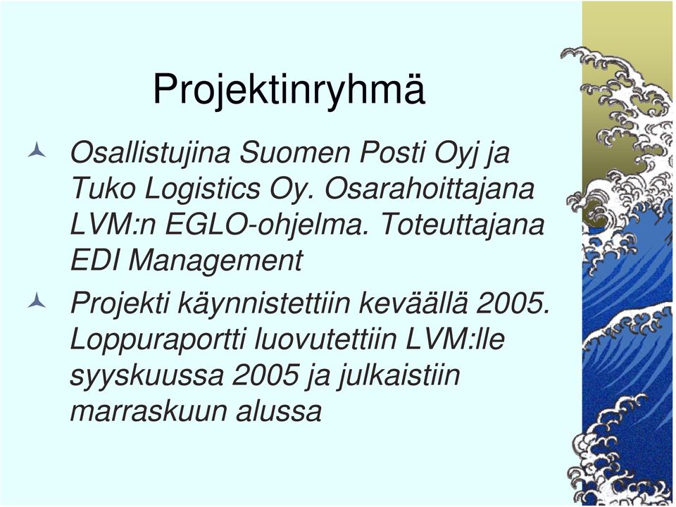 Toteuttajana EDI Management Projekti käynnistettiin keväällä