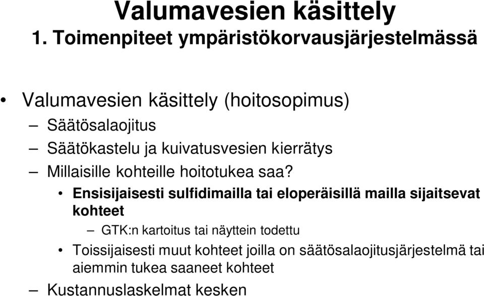 Säätökastelu ja kuivatusvesien kierrätys Millaisille kohteille hoitotukea saa?