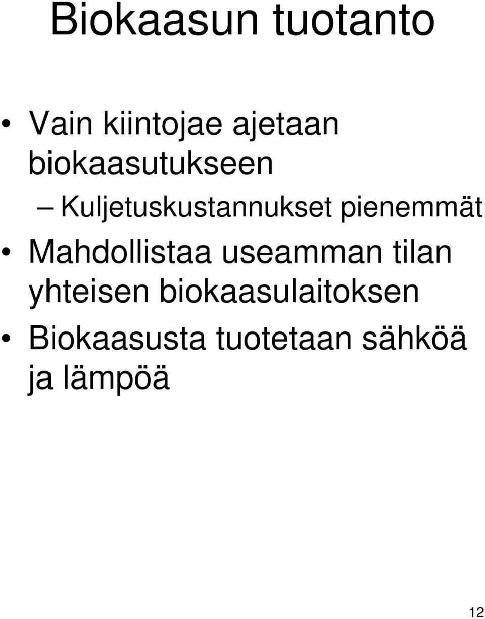 Mahdollistaa useamman tilan yhteisen