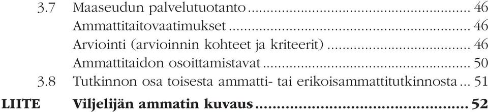 .. 46 Ammattitaidon osoittamistavat... 50 3.