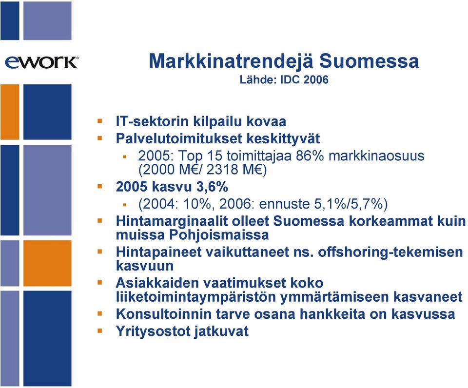 olleet Suomessa korkeammat kuin muissa Pohjoismaissa Hintapaineet vaikuttaneet ns.