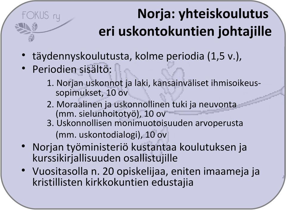 sielunhoitotyö), 10 ov 3. Uskonnollisen monimuotoisuuden arvoperusta (mm.