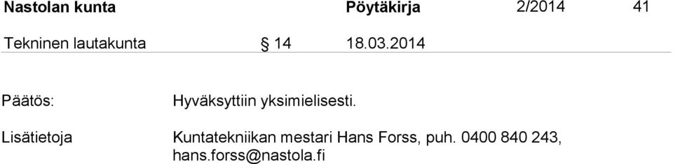 2014 Hyväksyttiin yksimielisesti.