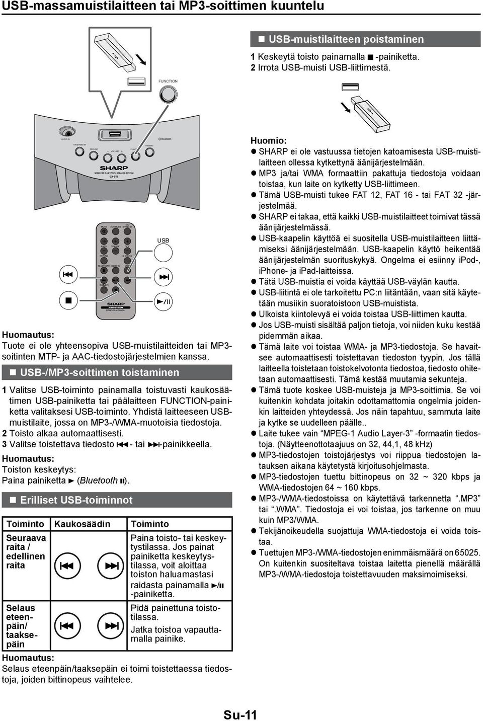 -/MP3-soittimen toistaminen 1 Valitse -toiminto painamalla toistuvasti kaukosäätimen -painiketta tai päälaitteen FUNCTION-painiketta valitaksesi -toiminto.