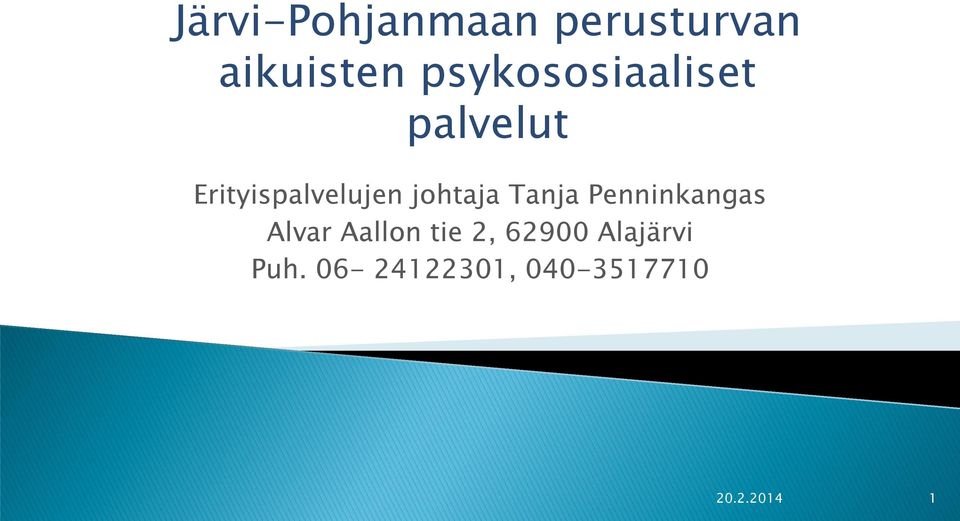 johtaja Tanja Penninkangas Alvar Aallon tie 2,