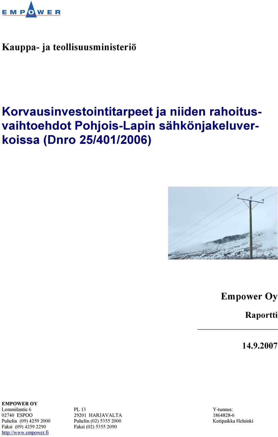 2007 EMPOWER OY Lommilantie 6 02740 ESPOO Puhelin (09) 4259 2000 Faksi (09) 4259 2290