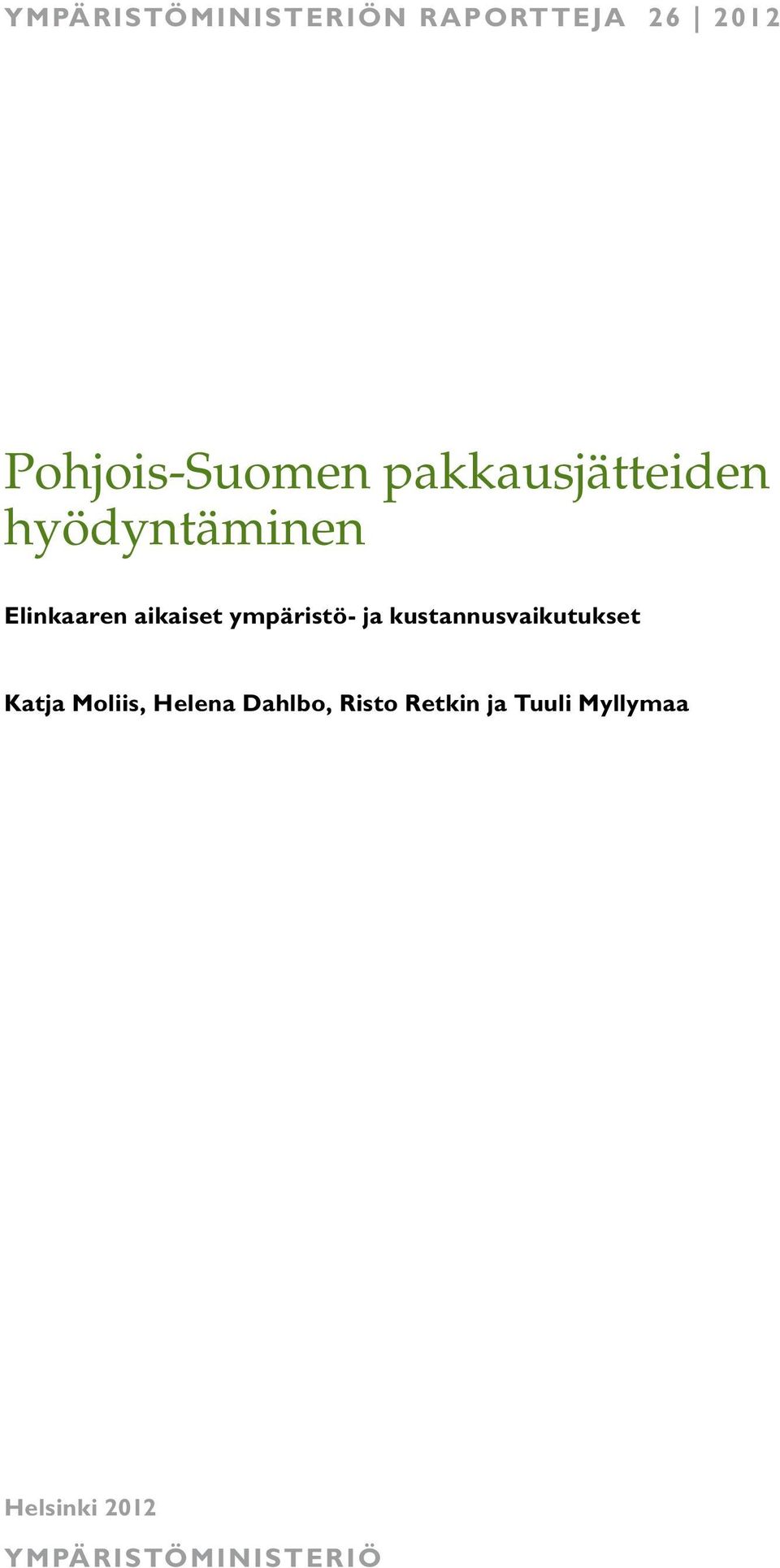 ympäristö- ja kustannusvaikutukset Katja Moliis, Helena