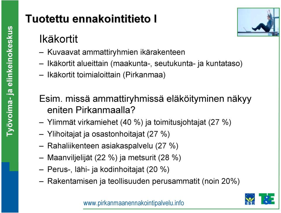 missä ammattiryhmissä eläköityminen näkyy eniten Pirkanmaalla?