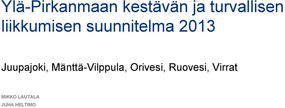 2013 Juupajoki, Mänttä-Vilppula,