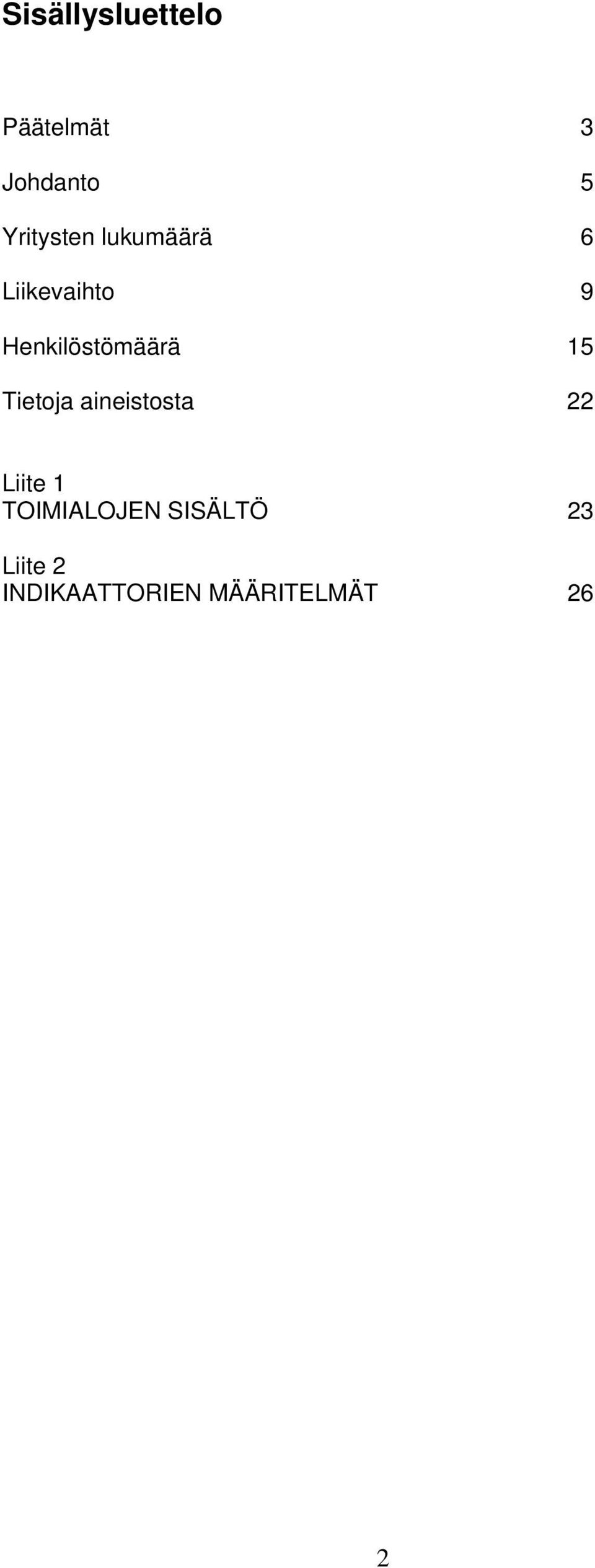 Henkilöstömäärä 15 Tietoja aineistosta 22