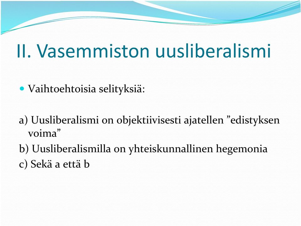 objektiivisesti ajatellen edistyksen voima b)