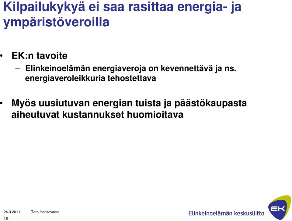 ns. energiaveroleikkuria tehostettava Myös uusiutuvan