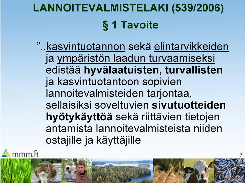 hyvälaatuisten, turvallisten ja kasvintuotantoon sopivien lannoitevalmisteiden