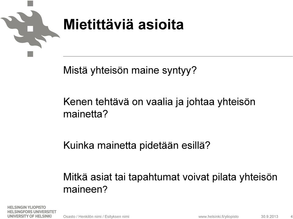 Kuinka mainetta pidetään esillä?