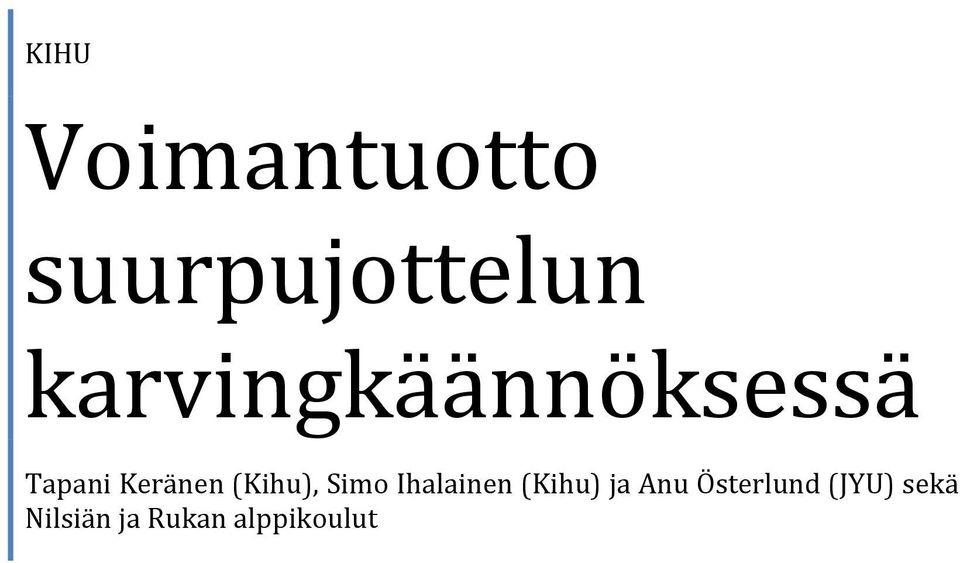 (Kihu), Simo Ihalainen (Kihu) ja Anu