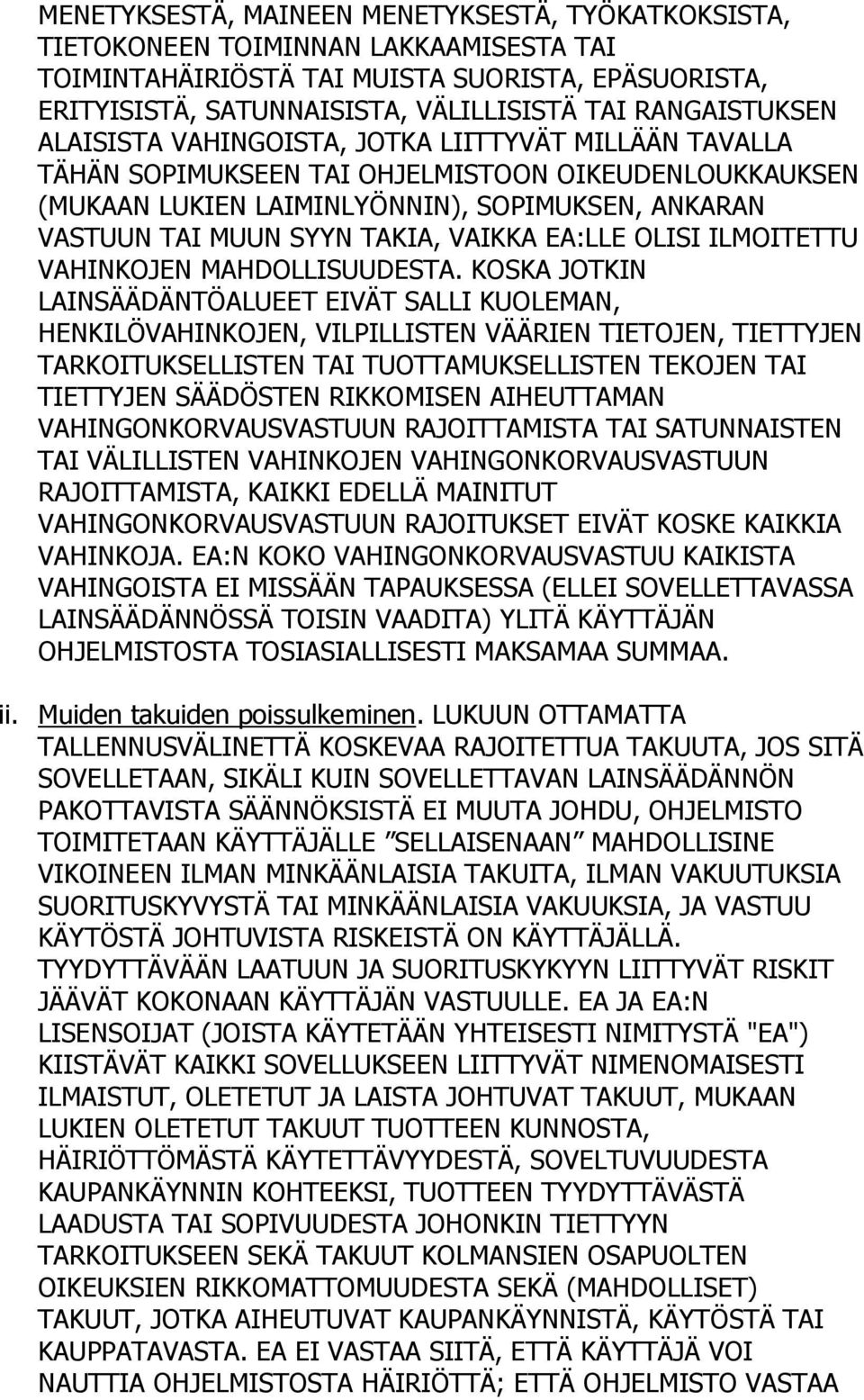 TAKIA, VAIKKA EA:LLE OLISI ILMOITETTU VAHINKOJEN MAHDOLLISUUDESTA.