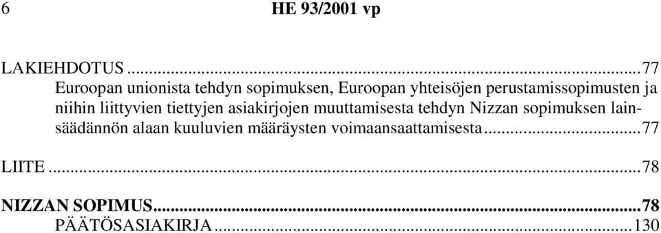 perustamissopimusten ja niihin liittyvien tiettyjen asiakirjojen muuttamisesta
