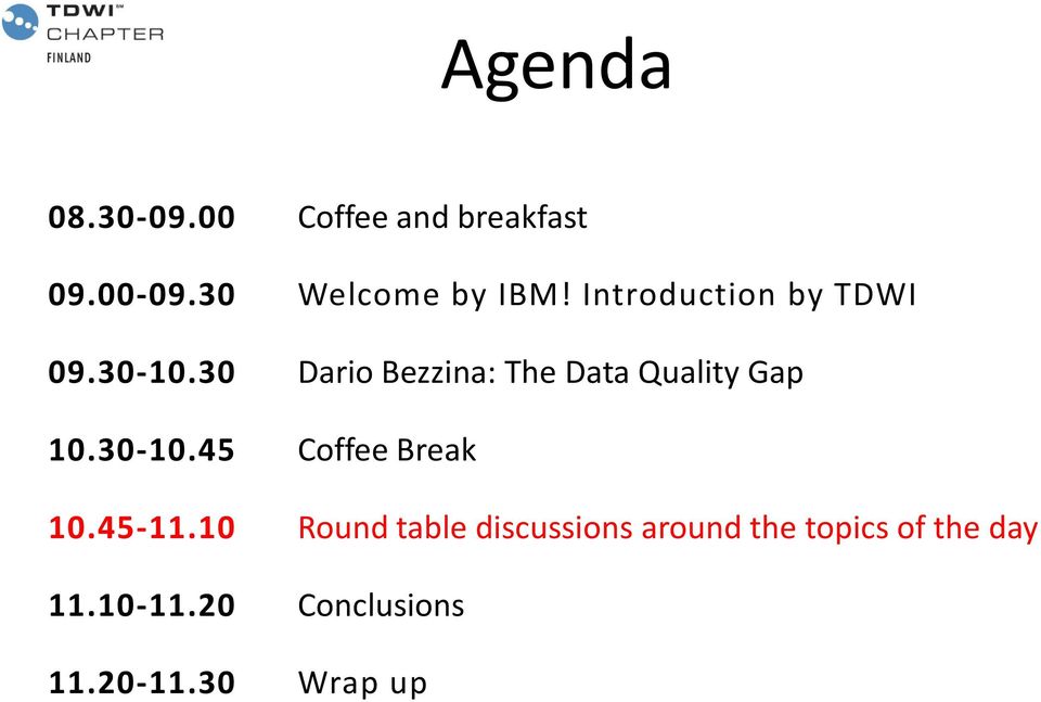 30 Dario Bezzina: The Data Quality Gap 10.30-10.45 Coffee Break 10.
