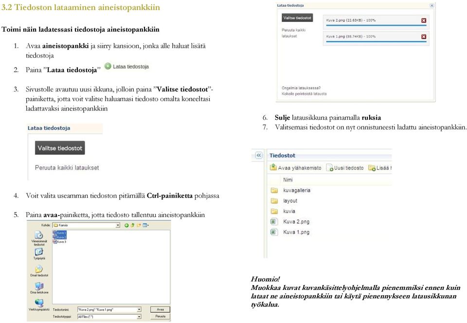 Sivustolle avautuu uusi ikkuna, jolloin paina Valitse tiedostot - painiketta, jotta voit valitse haluamasi tiedosto omalta koneeltasi ladattavaksi aineistopankkiin 6.