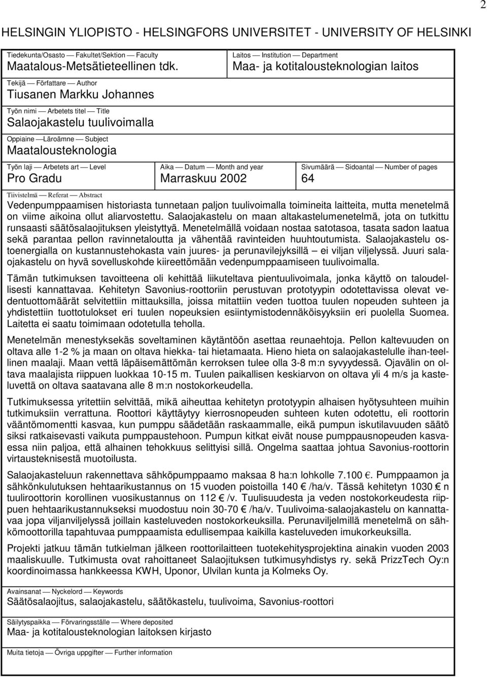 Datum Month and year Marraskuu 2002 Laitos Institution Department Maa- ja kotitalousteknologian laitos Sivumäärä Sidoantal Number of pages 64 Tiivistelmä Referat Abstract Vedenpumppaamisen