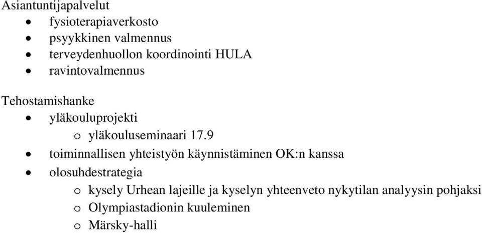 9 toiminnallisen yhteistyön käynnistäminen OK:n kanssa olosuhdestrategia o kysely Urhean