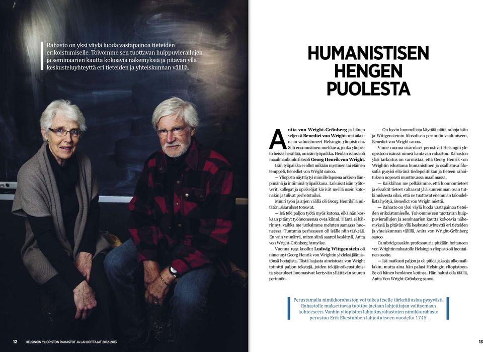 HUMANISTISEN HENGEN PUOLESTA Anita von Wright-Grönberg ja hänen veljensä Benedict von Wright ovat aikoinaan valmistuneet Helsingin yliopistosta.